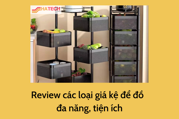 Review các loại giá kệ để đồ-đa năng, tiện ích